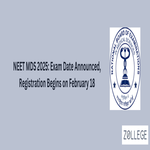 NEET MDS 2025 Exam Date Announced Registration Begins on February 18